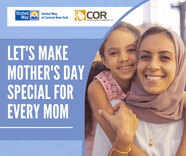 COR DEVELOPMENT AND UNITED WAY OF CENTRAL NEW YORK TO HOST MOTHER’S DAY DRIVE